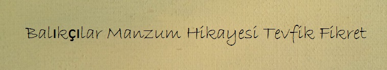 Balıkçılar Manzum Hikayesi Tevfik Fikret