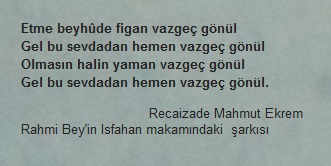 Etme beyhûde figan vazgeç gönül