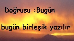 Bugün nasıl yazılır?