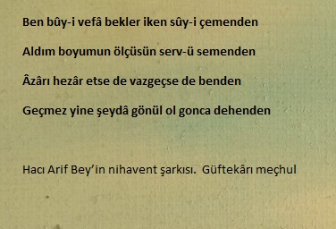 Ben bûy-i vefâ bekler iken sûy-i çemenden